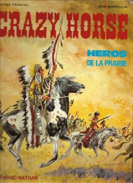 Crazy Horse - Héros de la prairie Fernand Nathan DL 1974 - 64 pages (3 exemplaires)
