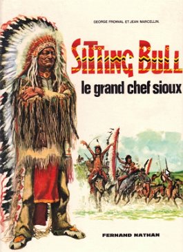 Sitting Bull le grand chef sioux Fernand Nathan DL 1968
